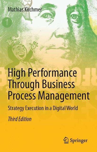 High Performance Through Business Process Management by Mathias Kirchmer Hardback Book