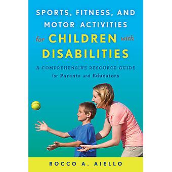 Atividades físicas, esportivas e motoras para crianças com deficiência - Rocco Aiello