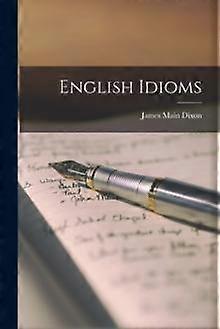 English Idioms by James Main Dixon Paperback