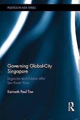 Governing Global-City Singapore
