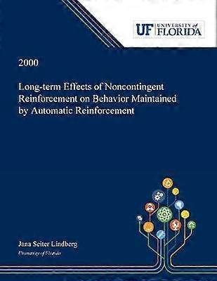Longterm Effects of Noncontingent Reinforcement on Behavior Maintained by Automatic Reinforcement