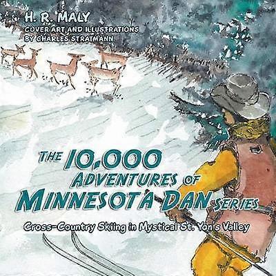 The 10000 Adventures of Minnesota Dan series CrossCountry Skiing in Mystical St Yon's Valley