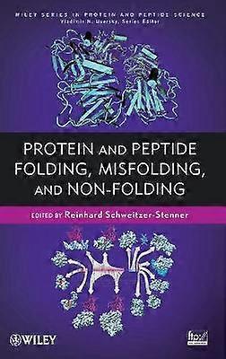 Protein and Peptide Folding Misfolding and Non-Folding