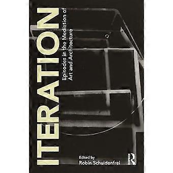 Iteration Episodes in the Mediation of Art and Architecture