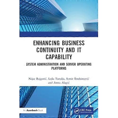 Enhancing Business Continuity and It Capability : System Administration and Server Operating Platforms