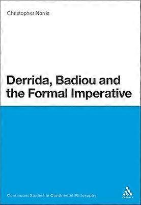 Derrida Badiou and the Formal Imperative