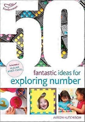 50 Fantastic Ideas for Exploring Number