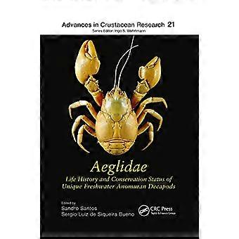 Aeglidae Life History and Conservation Status of Unique Freshwater Anomuran Decapods