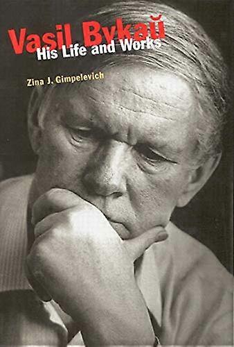 Vasil Bykau: His Life and Works