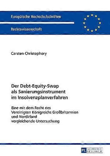 Der Debtequityswap Als Sanierungsinstrument Im Insolvenzplanverfahren by Carsten Christophery Paperback