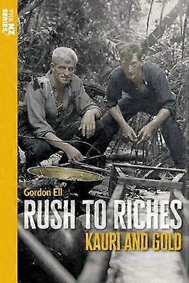 Rush to Riches - Kauri and Gold