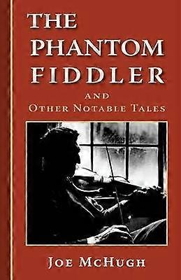 Phantom Fiddler and Other Notable Tales
