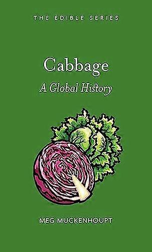 Cabbage: A Global History (Edible)