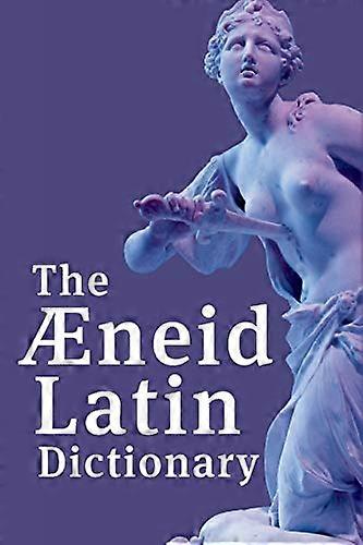 The Aeneid Latin Dictionary