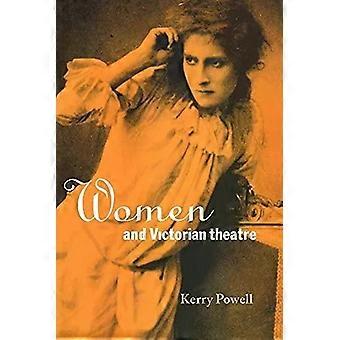 Mulheres e o Teatro Vitoriano - Kerry Powell