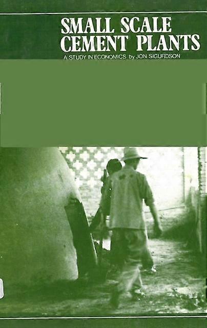 Small-scale Cement Plants A Study In Economics - Jon Sigurdson