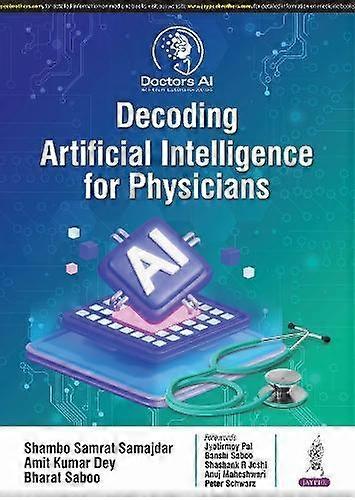 Decoding Artificial Intelligence For Physicians - Shambo Samrat Samajdar