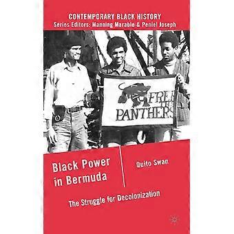 Black Power In Bermuda The Struggle For Decolonization - Quito Swan - Paperback - English Book - History