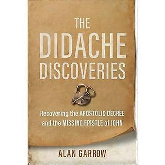 The Didache Discoveries Recovering the Apostolic Decree and the Missing Epistle of John