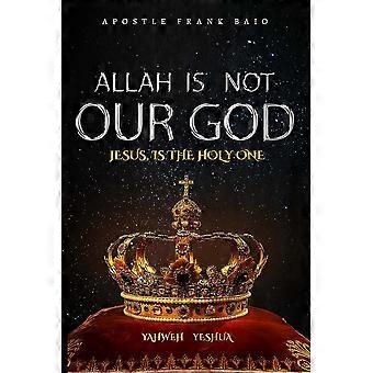 Allah Is Not Our God - Frank Baio - Paperback - en Book