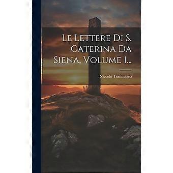 Le Lettere Di S. Caterina Da Siena Volume 1 - Niccol Tommaseo - Hardcover - en Book