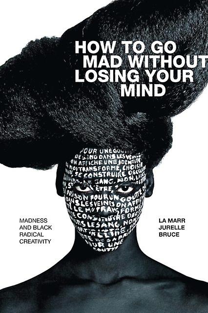 How To Go Mad Without Losing Your Mind by La Marr Jurelle Bruce Paperback Book