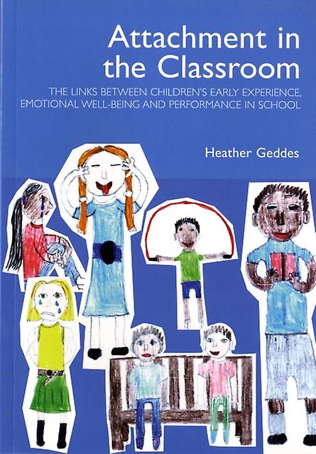 Attachment In The Classroom by Heather Geddes Paperback