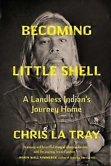 Becoming Little Shell by Chris La Tray Paperback Book