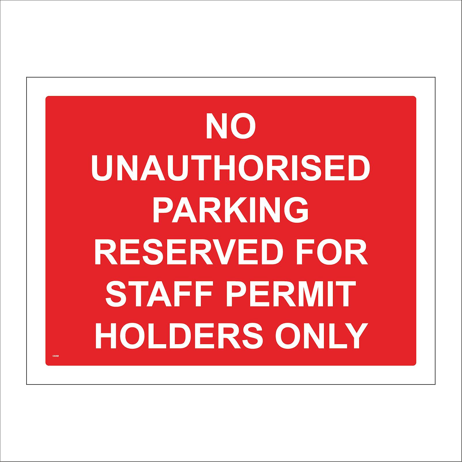 CS259 No Unauthorised Parking Reserved For Staff Permit Holders Only Sign