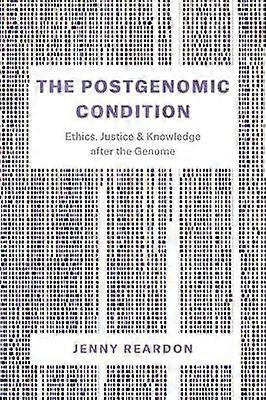 The Postgenomic Condition