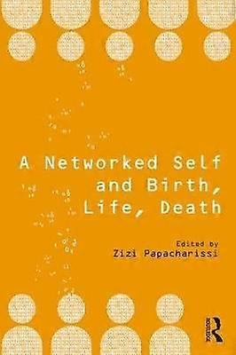 A Networked Self and Birth Life Death