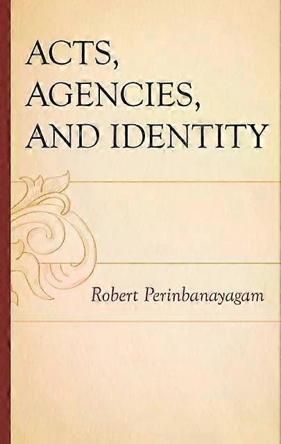 Acts Agencies And Identity - Robert Perinbanayagam