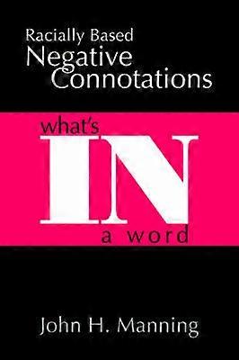 Racially Based Negative Connotations Whats In A Word What's In A Word