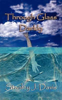 Through Glass Darkly