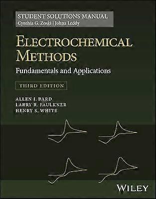 Electrochemical Methods - Fundamentals and Applications 3e Students Solutions Manual