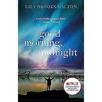 Good Morning Midnight NOW THE MAJOR NETFLIX FILM THE MIDNIGHT SKY