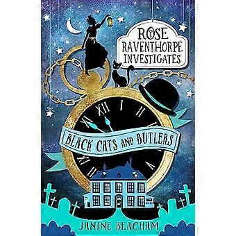 Rose Raventhorpe Investigates Black Cats and Butlers Book 1