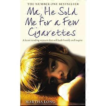 Ma He Sold Me for a Few Cigarettes