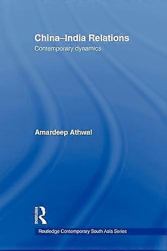 China India Relations: Contemporary Dynamics