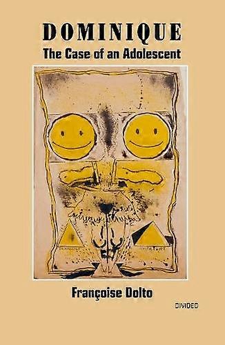 Dominique The Case Of An Adolescent by Francoise Dolto Paperback