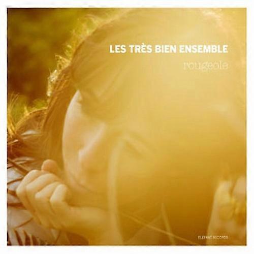Les Tr s Bien Ensemble - Rougeole  [COMPACT DISCS] USA import