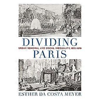 Parijs verdelen: stadsvernieuwing en sociale ongelijkheid, 1852-1870