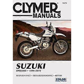 Suzuki DR650SE Clymer Manual: 1996 - 2019: Onderhoud * Probleemoplossing * Reparatie