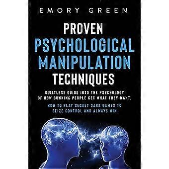 Bewezen psychologische manipulatietechnieken: een eerlijke gids voor de psychologie achter hoe sluwe mensen krijgen wat ze willen. Hoe speel je geheime, duistere spelletjes?