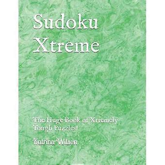 Sudoku Xtreme: the Huge Book of Xtremely Tough Puzzles!