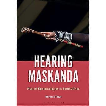 Het beluisteren van Maskanda-muziekepistemologieën in Zuid-Afrika