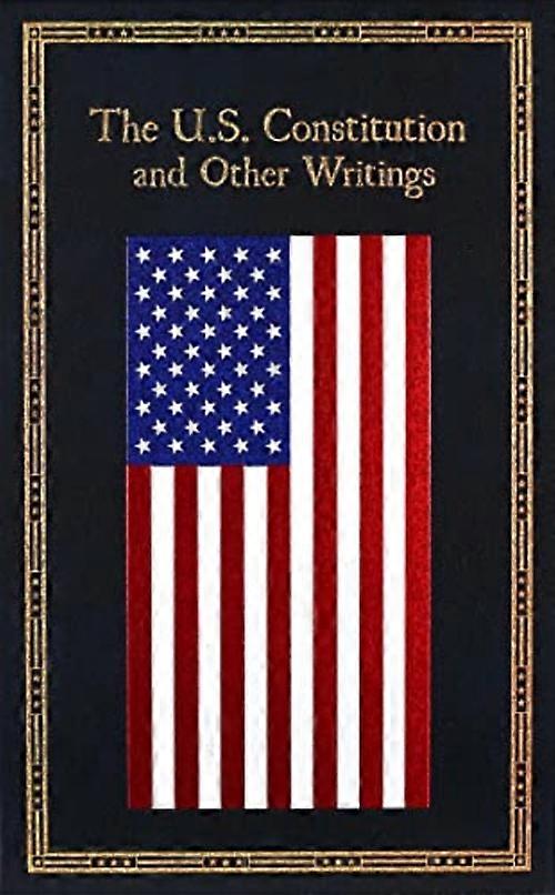 U. S. Constitution and Other Writings