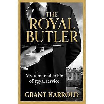 The Royal Butler My remarkable life of royal service with Queen Elizabeth II King Charles III and many more