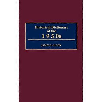 Historical Dictionary Of The 1950s - James Stuart Olson - Hardcover - English Book - History