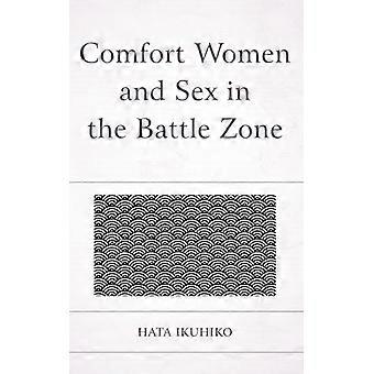 Comfort Women And Sex In The Battle Zone - Ikuhiko Hata - Hardcover - English Book - History